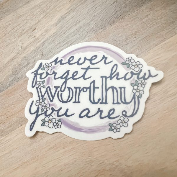 Never Forget How Worthy You Are Vinyl Sticker Online Hot Sale