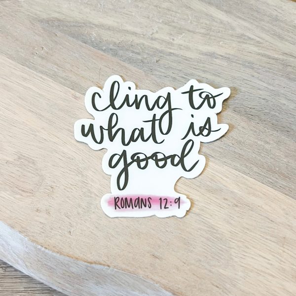 Cling to What is Good Vinyl Faith Sticker Online now