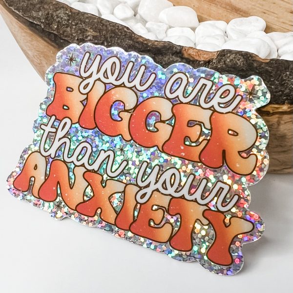 You Are Bigger Than Your Anxiety Stickers Online Hot Sale