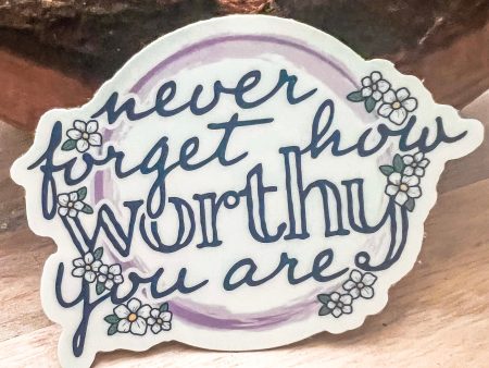 Never Forget How Worthy You Are Vinyl Sticker Online Hot Sale