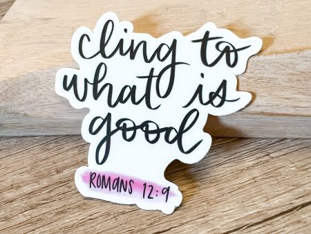 Cling to What is Good Vinyl Faith Sticker Online now