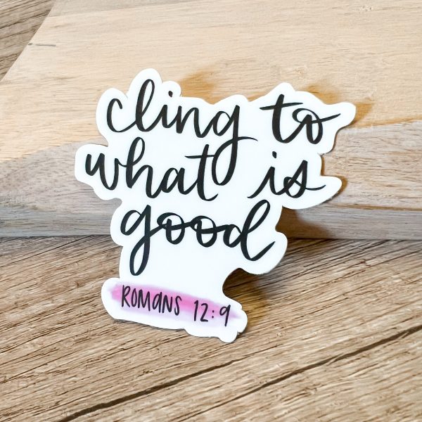 Cling to What is Good Vinyl Faith Sticker Online now